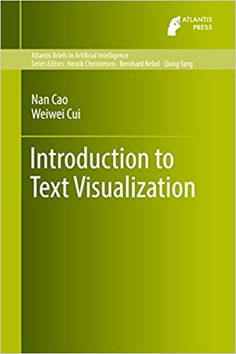 Introduction to Text Visualization (Atlantis Briefs in Artificial Intelligence Book 1)